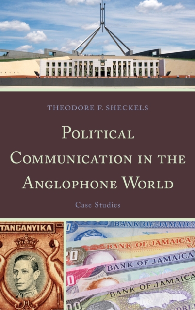 Political Communication in the Anglophone World : Case Studies, Hardback Book