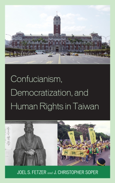 Confucianism, Democratization, and Human Rights in Taiwan, Hardback Book