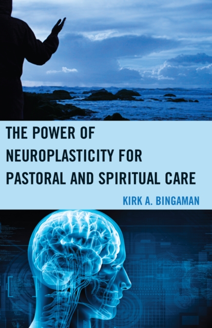 The Power of Neuroplasticity for Pastoral and Spiritual Care, Hardback Book