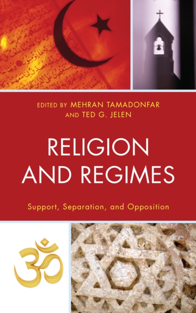 Religion and Regimes : Support, Separation, and Opposition, Hardback Book