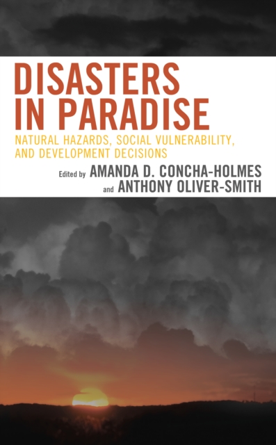 Disasters in Paradise : Natural Hazards, Social Vulnerability, and Development Decisions, Hardback Book