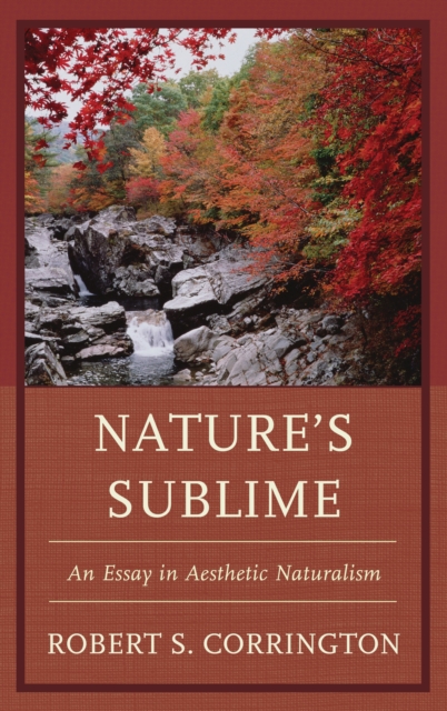 Nature's Sublime : An Essay in Aesthetic Naturalism, Hardback Book