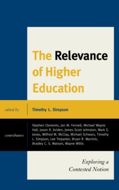 The Relevance of Higher Education : Exploring a Contested Notion, Hardback Book