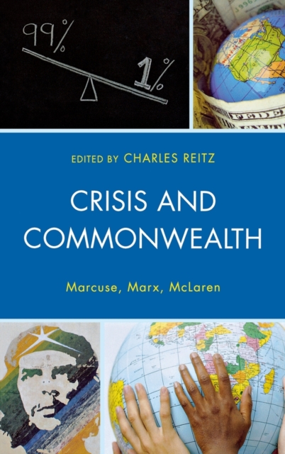 Crisis and Commonwealth : Marcuse, Marx, McLaren, Hardback Book