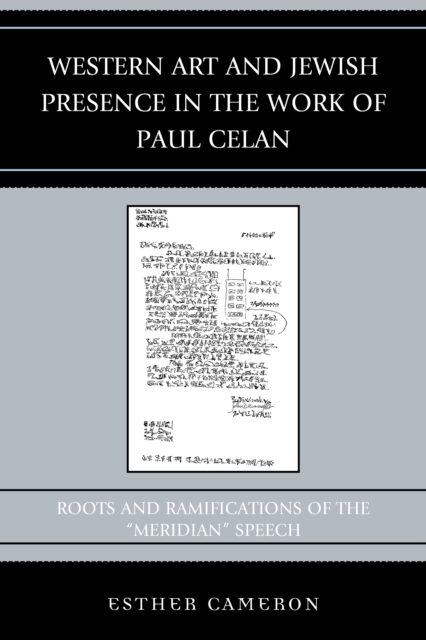 Western Art and Jewish Presence in the Work of Paul Celan : Roots and Ramifications of the "Meridian" Speech, Hardback Book