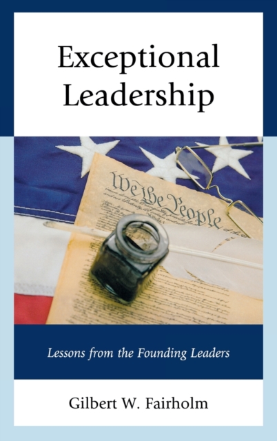 Exceptional Leadership : Lessons from the Founding Leaders, Hardback Book