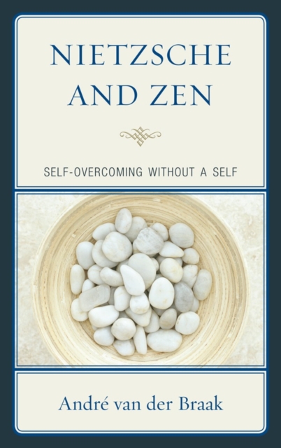 Nietzsche and Zen : Self Overcoming Without a Self, Paperback / softback Book