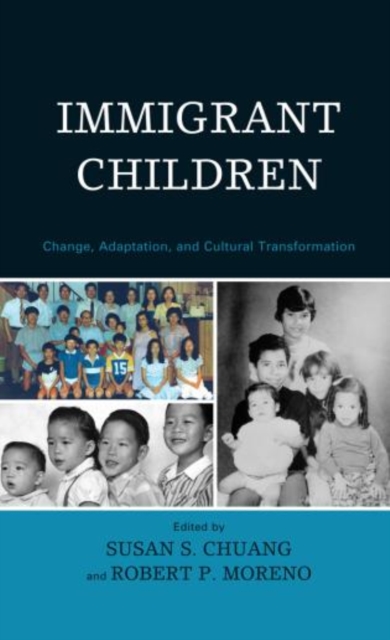 Immigrant Children : Change, Adaptation, and Cultural Transformation, Paperback / softback Book