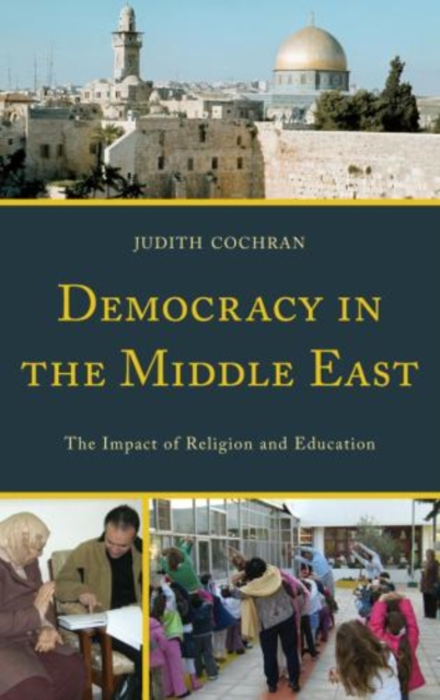 Democracy in the Middle East : The Impact of Religion and Education, Paperback / softback Book
