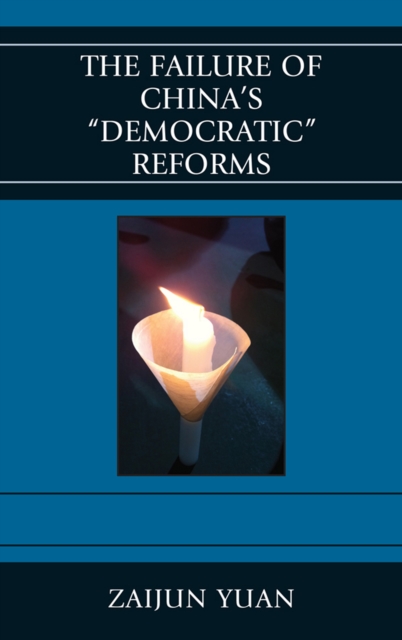 The Failure of China's Democratic Reforms, Paperback / softback Book