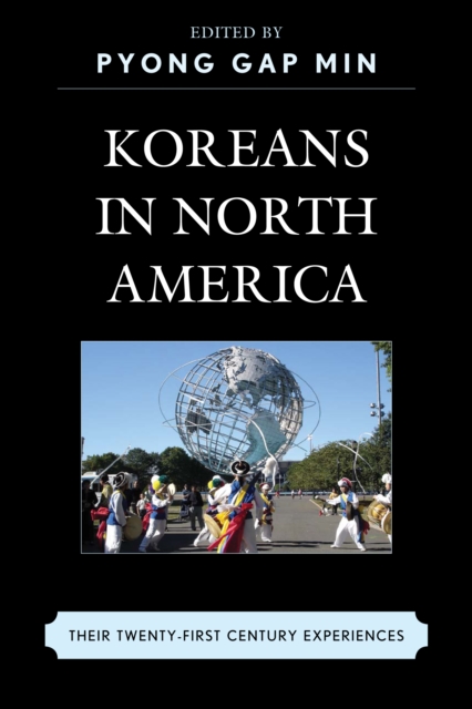 Koreans in North America : Their Experiences in the Twenty-First Century, Paperback / softback Book