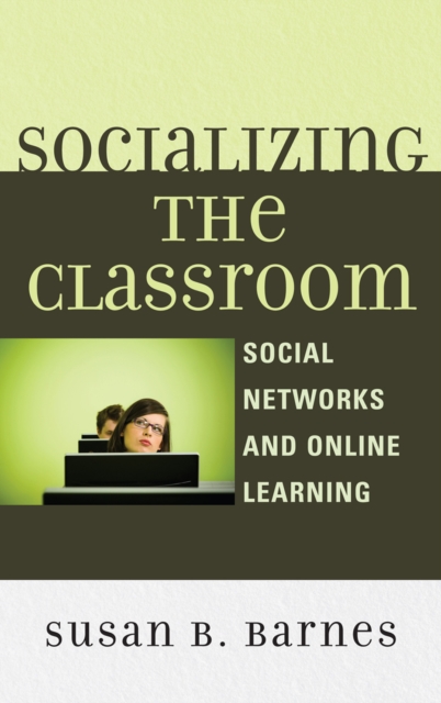 Socializing the Classroom : Social Networks and Online Learning, Paperback / softback Book