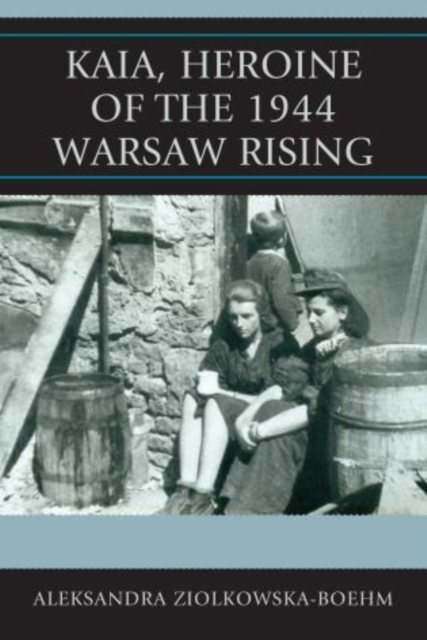 Kaia, Heroine of the 1944 Warsaw Rising, Paperback / softback Book