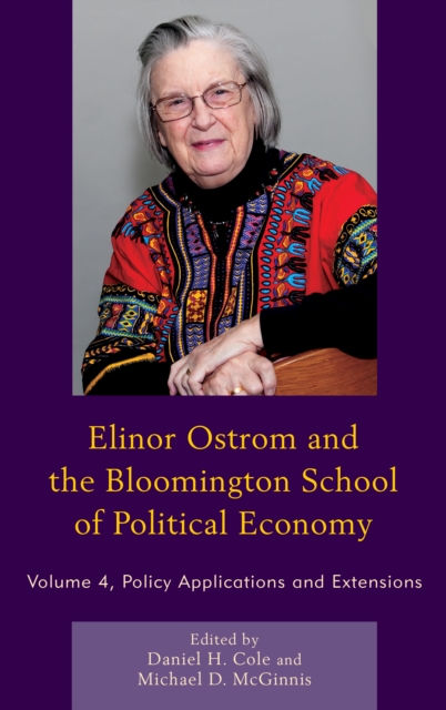Elinor Ostrom and the Bloomington School of Political Economy : Policy Applications and Extensions, Hardback Book