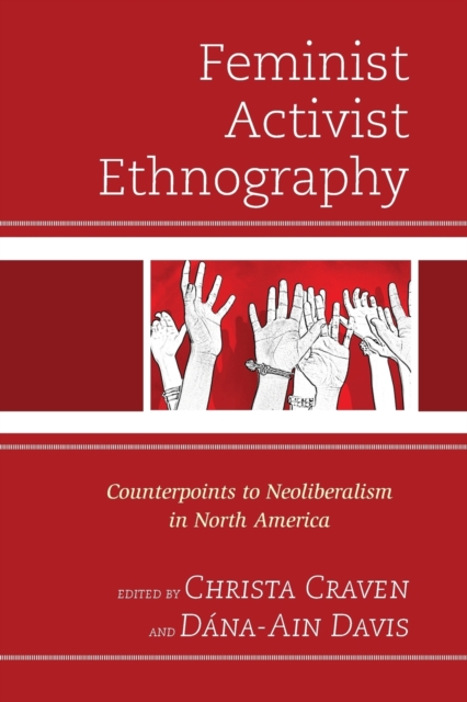 Feminist Activist Ethnography : Counterpoints to Neoliberalism in North America, Paperback / softback Book