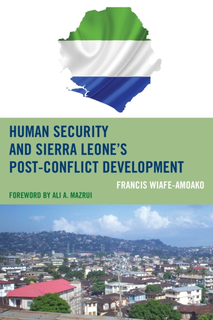 Human Security and Sierra Leone's Post-Conflict Development, Hardback Book