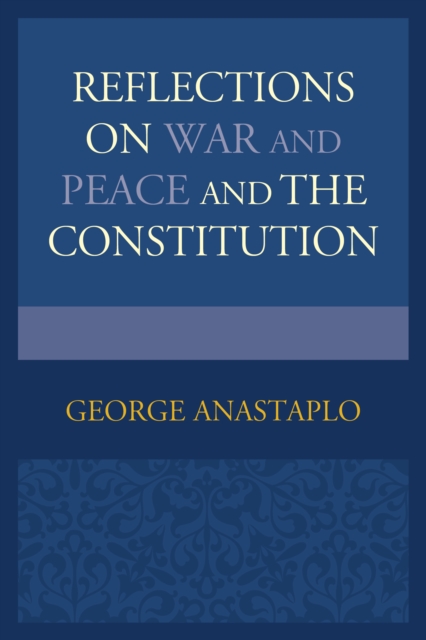 Reflections on War and Peace and the Constitution, Hardback Book