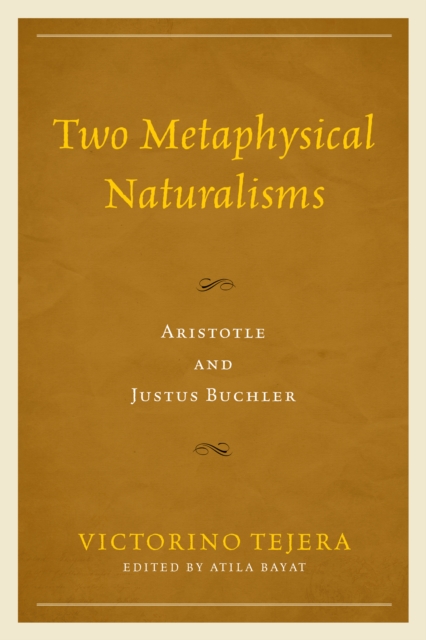 Two Metaphysical Naturalisms : Aristotle and Justus Buchler, Hardback Book