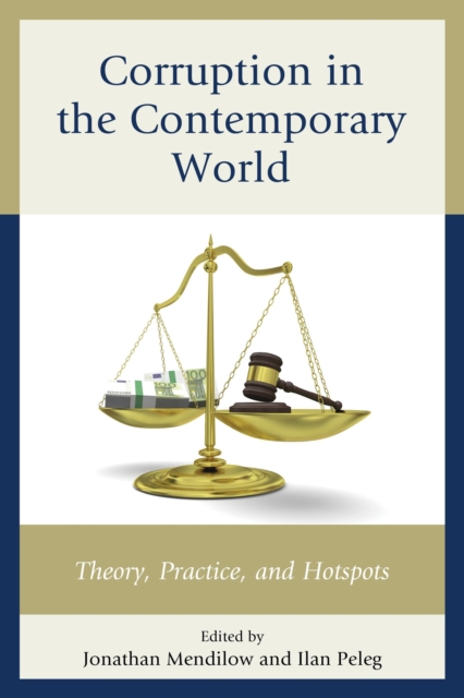 Corruption in the Contemporary World : Theory, Practice, and Hotspots, Paperback / softback Book