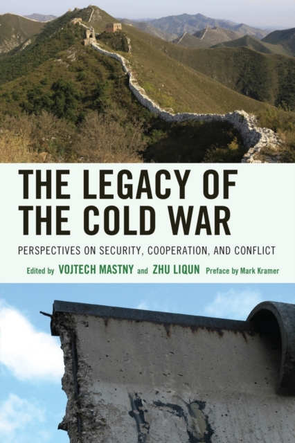 The Legacy of the Cold War : Perspectives on Security, Cooperation, and Conflict, Paperback / softback Book