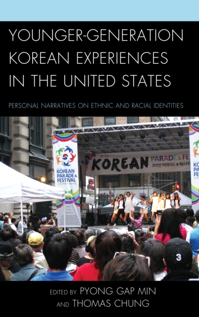 Younger-Generation Korean Experiences in the United States : Personal Narratives on Ethnic and Racial Identities, Paperback / softback Book