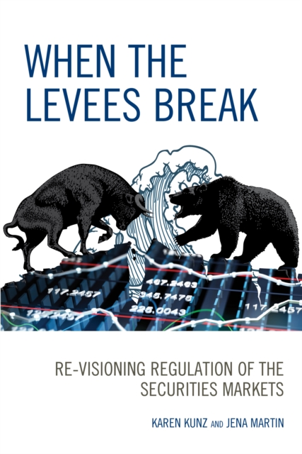 When the Levees Break : Re-visioning Regulation of the Securities Markets, Paperback / softback Book