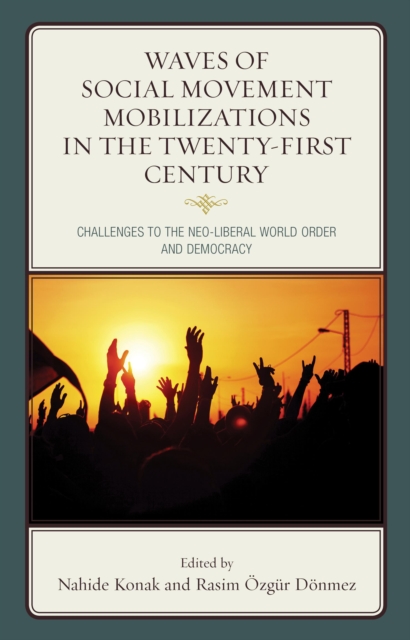 Waves of Social Movement Mobilizations in the Twenty-First Century : Challenges to the Neo-Liberal World Order and Democracy, Paperback / softback Book