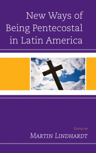 New Ways of Being Pentecostal in Latin America, Hardback Book