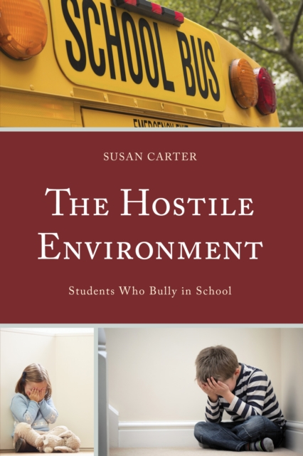 The Hostile Environment : Students Who Bully in School, Paperback / softback Book