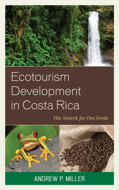 Ecotourism Development in Costa Rica : The Search for Oro Verde, Paperback / softback Book