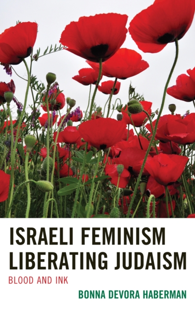 Israeli Feminism Liberating Judaism : Blood and Ink, Paperback / softback Book