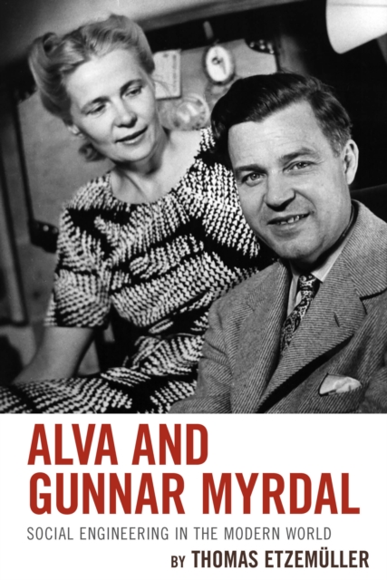 Alva and Gunnar Myrdal : Social Engineering in the Modern World, Paperback / softback Book