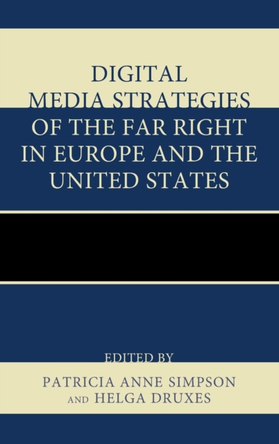 Digital Media Strategies of the Far Right in Europe and the United States, Hardback Book