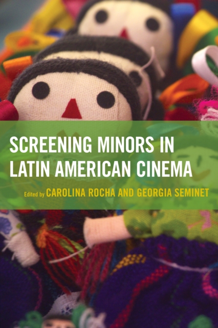 Screening Minors in Latin American Cinema, Paperback / softback Book