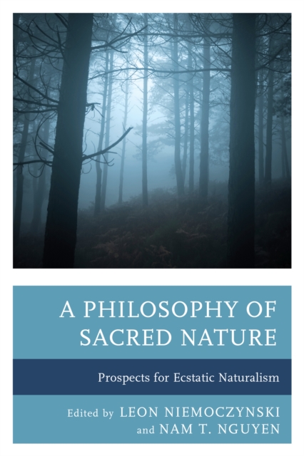 A Philosophy of Sacred Nature : Prospects for Ecstatic Naturalism, Hardback Book