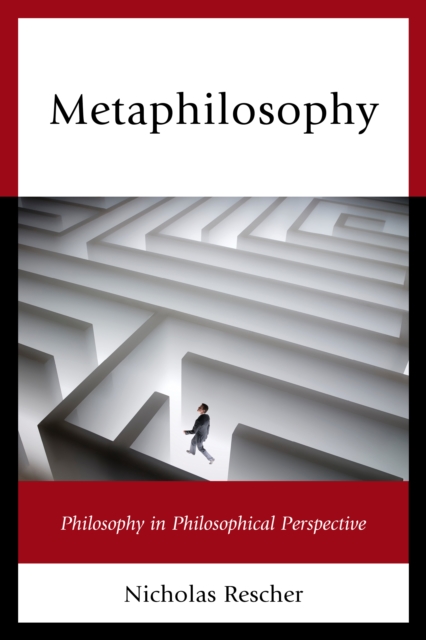 Metaphilosophy : Philosophy in Philosophical Perspective, Hardback Book