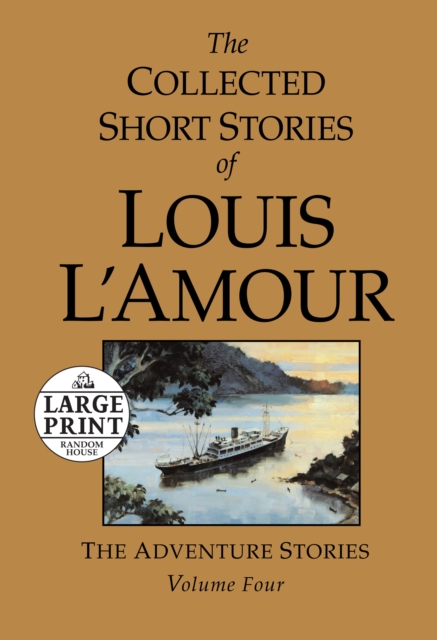 The Collected Short Stories of Louis L'Amour, Volume 4 : The Adventure Stories, Paperback / softback Book