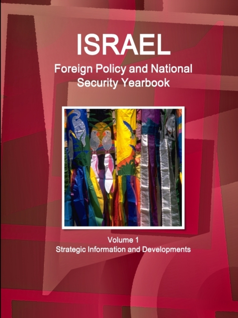Israel Foreign Policy and National Security Yearbook Volume 1 Strategic Information and Developments, Paperback / softback Book