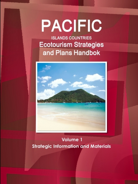 Pacific Islands Countries Ecotourism Strategies and Plans Handbook Volume 1 Strategic Information and Materials, Paperback / softback Book