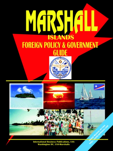 Marshall Islands Foreign Policy and Government Guide, Paperback Book