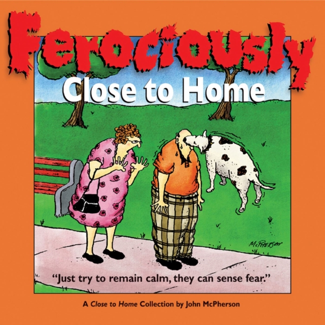 Ferociously Close to Home : A Close to Home Collection, Paperback / softback Book