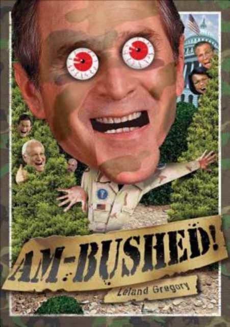 Am-Bushed! : More Chronicles of Government Stupidity, Hardback Book