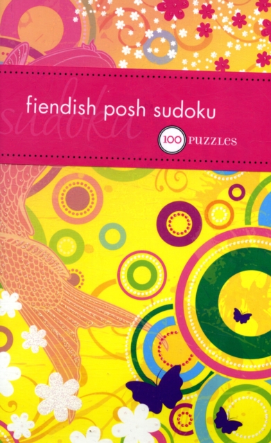 Fiendish Posh Sudoku : 100 Puzzles, Paperback Book