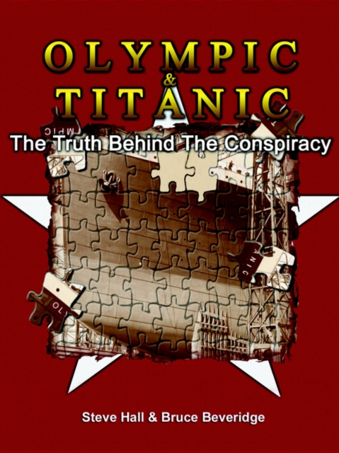 Olympic & Titanic : The Truth Behind the Conspiracy, Paperback / softback Book