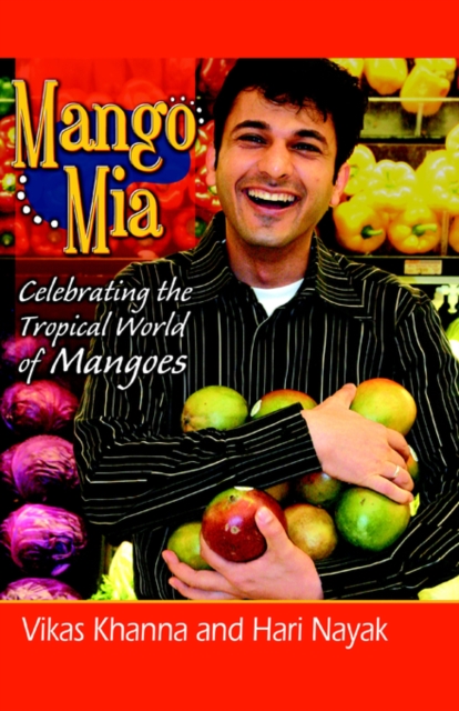 Mango MIA : Celebrating the Tropical World of Mangoes, Paperback / softback Book