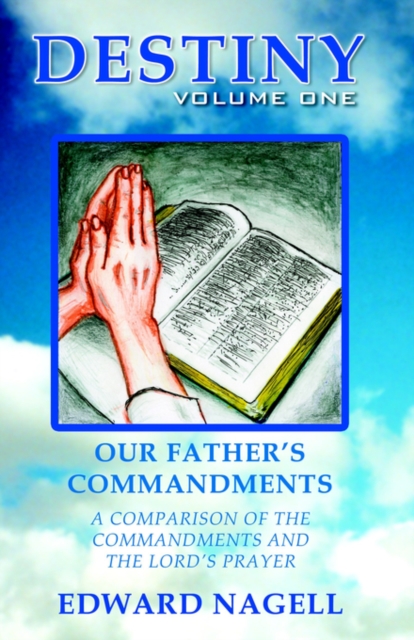 Destiny : Volume One, Our Father's Commandments, Paperback / softback Book