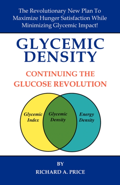 Glycemic Density : Continuing the Glucose Revolutio, Paperback / softback Book