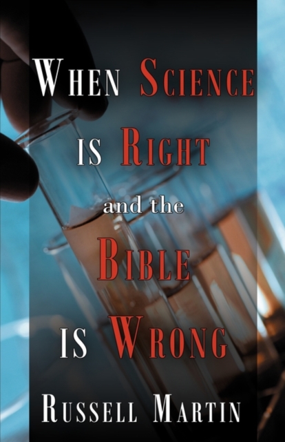 When Science Is Right and the Bible Is Wrong, Paperback / softback Book