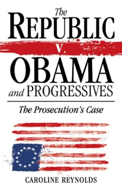 The Republic V. Obama and Progressives, Paperback / softback Book