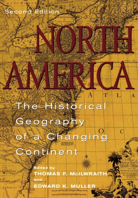North America : The Historical Geography of a Changing Continent, Paperback / softback Book